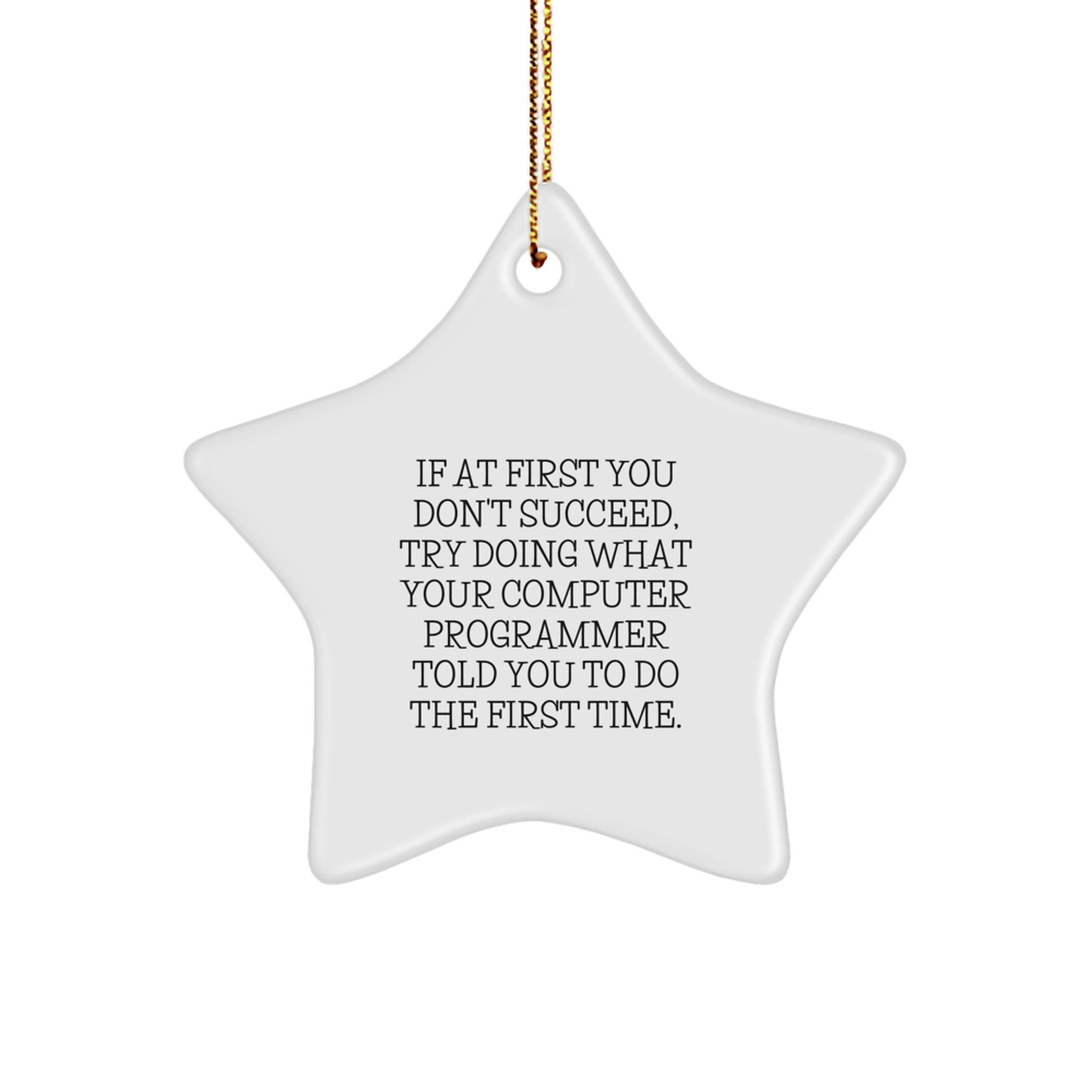 Funny Computer Programmer Gifts from Friends to Friends, Star Ornament for Christmas Unique Gifts, Inspirational Quote - Image 1