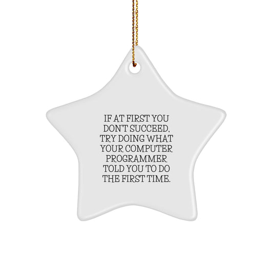Funny Computer Programmer Gifts from Friends to Friends, Star Ornament for Christmas Unique Gifts, Inspirational Quote - Image 1