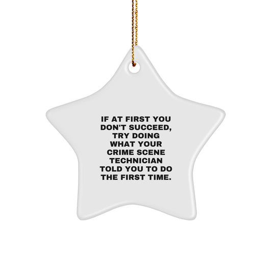 Crime Scene Technician Funny Gifts from Friends, Star Ornament for Christmas Unique Gifts, Inspirational Quote for Crime Scene Technician, Lightweight & Durable MDF Material - Image 1