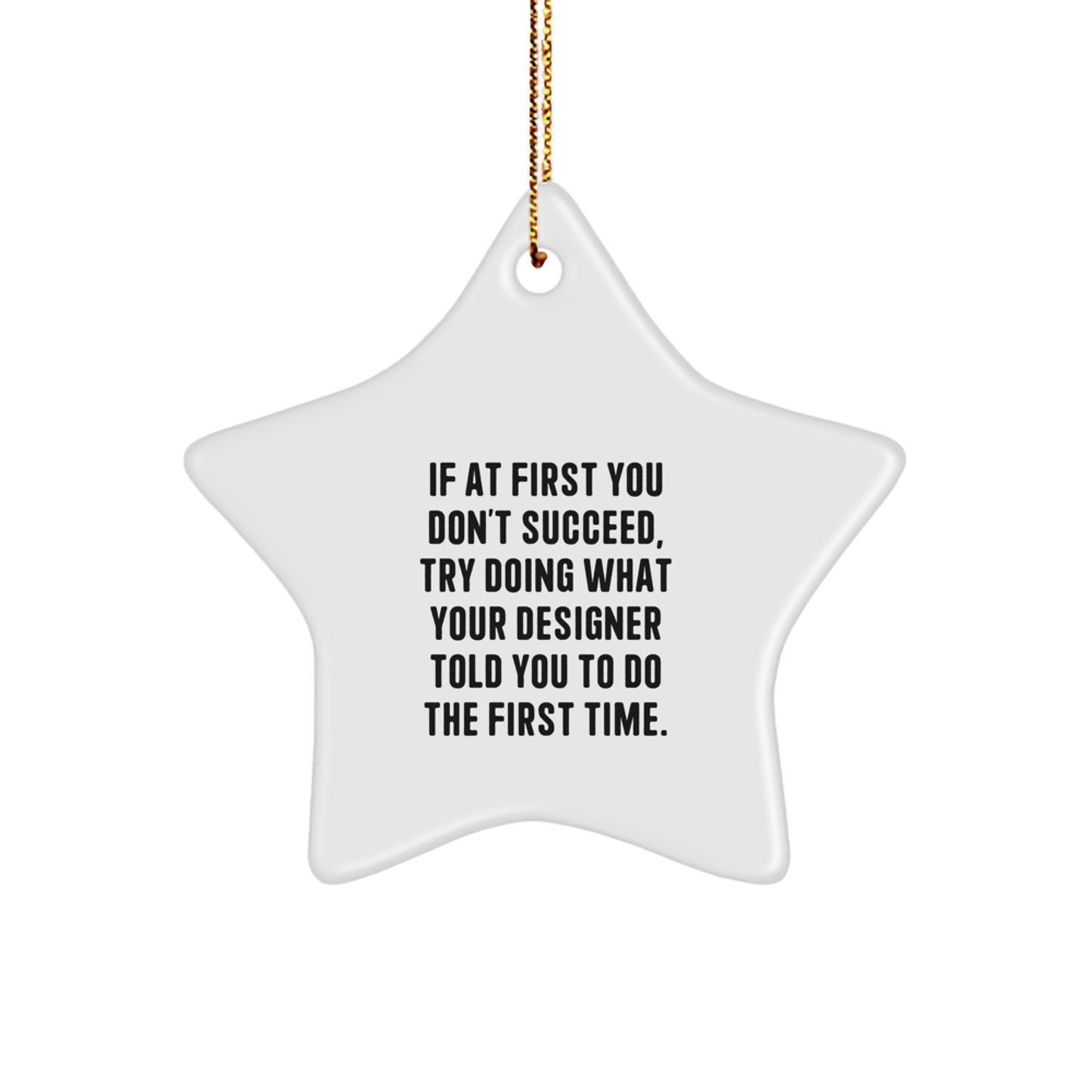 Christmas Gift for Her Designer Ornament Try What Your Designer Told You - Image 1