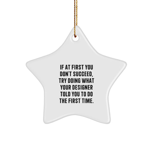 Christmas Gift for Her Designer Ornament Try What Your Designer Told You - Image 1