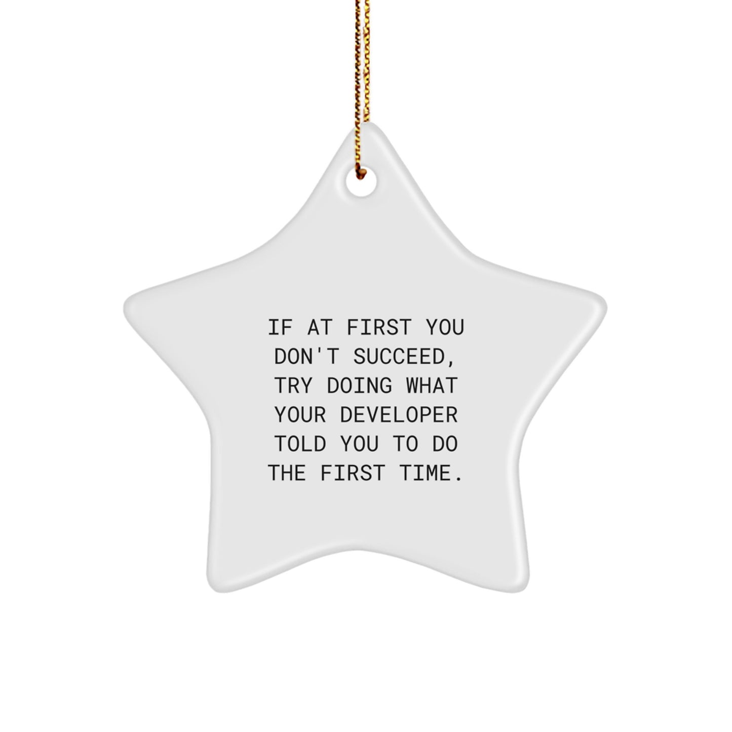 Funny Developer Gifts Ideas - 'If At First You Don't Succeed' Star Ornament, Gifts from Men for Developer Friends - Image 1