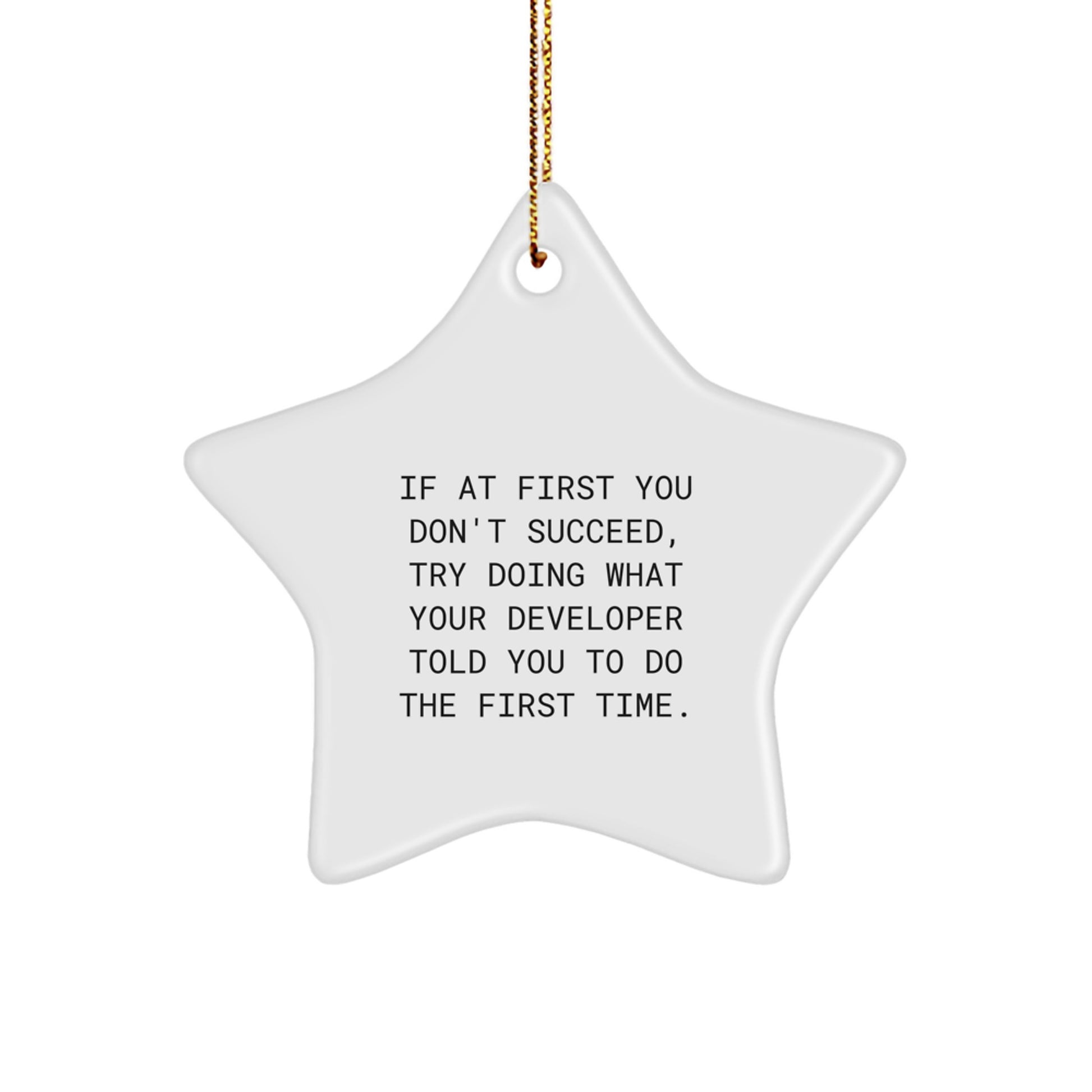 Funny Developer Gifts Ideas - 'If At First You Don't Succeed' Star Ornament, Gifts from Men for Developer Friends - Image 1