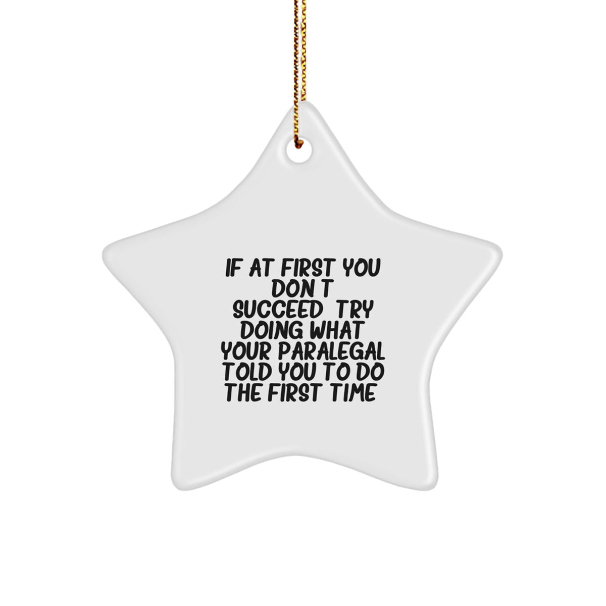 Christmas Gift for Her Funny Paralegal Christmas Ornament - If At First - Image 1