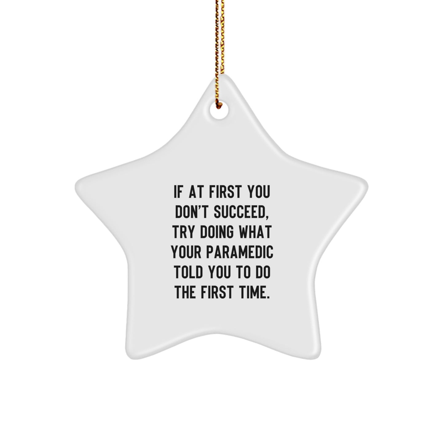 Rescue Worker Gifts from Friends, Funny Star Ornament, 'If At First You Don't Succeed' Christmas Unique Gifts for Rescue Workers - Image 1