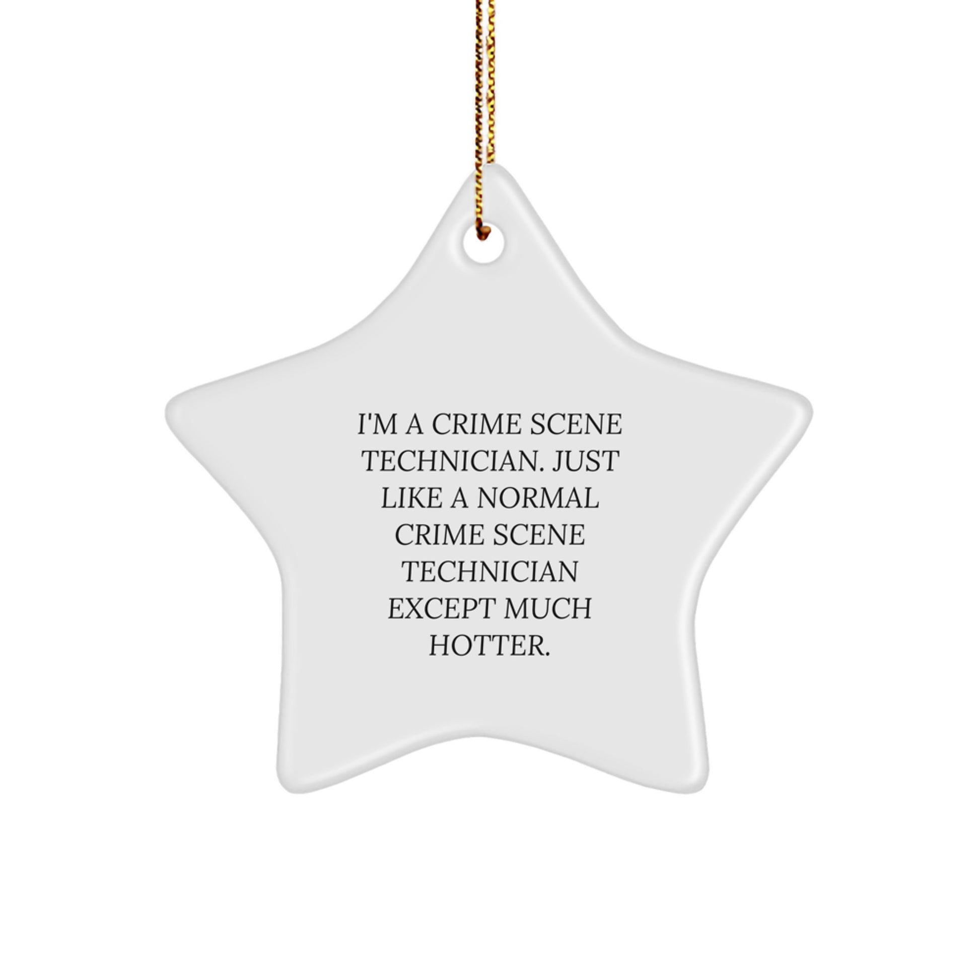 Funny Gift for Crime Scene Technician Friends and Family - I'm A Crime Scene Technician Star Ornament, Christmas Unique Gifts from Friends - Image 1