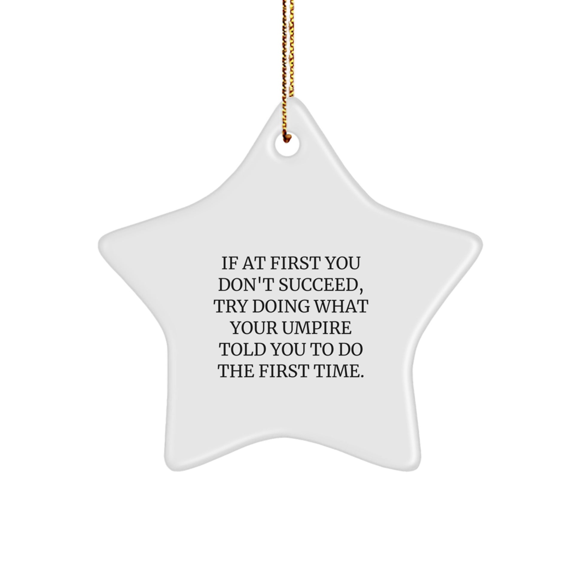 Funny Umpire Gifts from Men for Umpire Friends - If At First You Don't Succeed Star Ornament, Umpire Christmas Unique Decorations - Image 1
