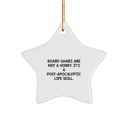 Funny Board Games Gifts for Men, Women, Friends, Coworkers, and Family - Star Ornament with 'Board Games Are Not A Hobby. It's A Post-apocalyptic Life Skill.' - Christmas Unique - Image 1