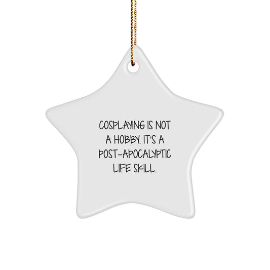 Cosplaying Is Not A Hobby Gifts for Men from Friends Star Ornament Christmas Unique Decorations - Image 1