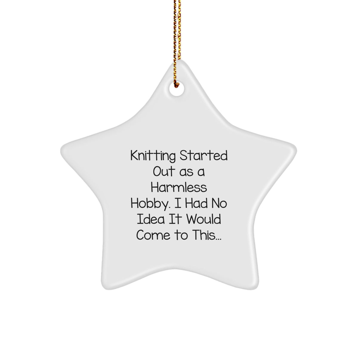 Humorous Christmas Ornament Gift for Friends Knitting Started Out As A - Image 1