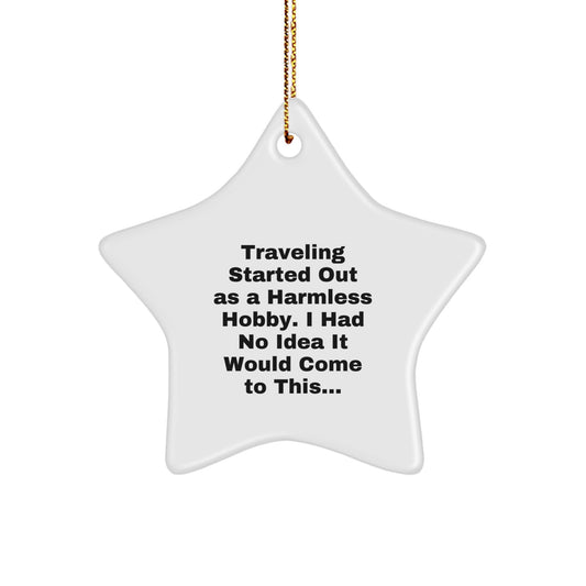 Traveling Gifts from Friends for Adventurous Souls, Star Ornament, Funny Quote, Christmas Unique Gifts - Image 1