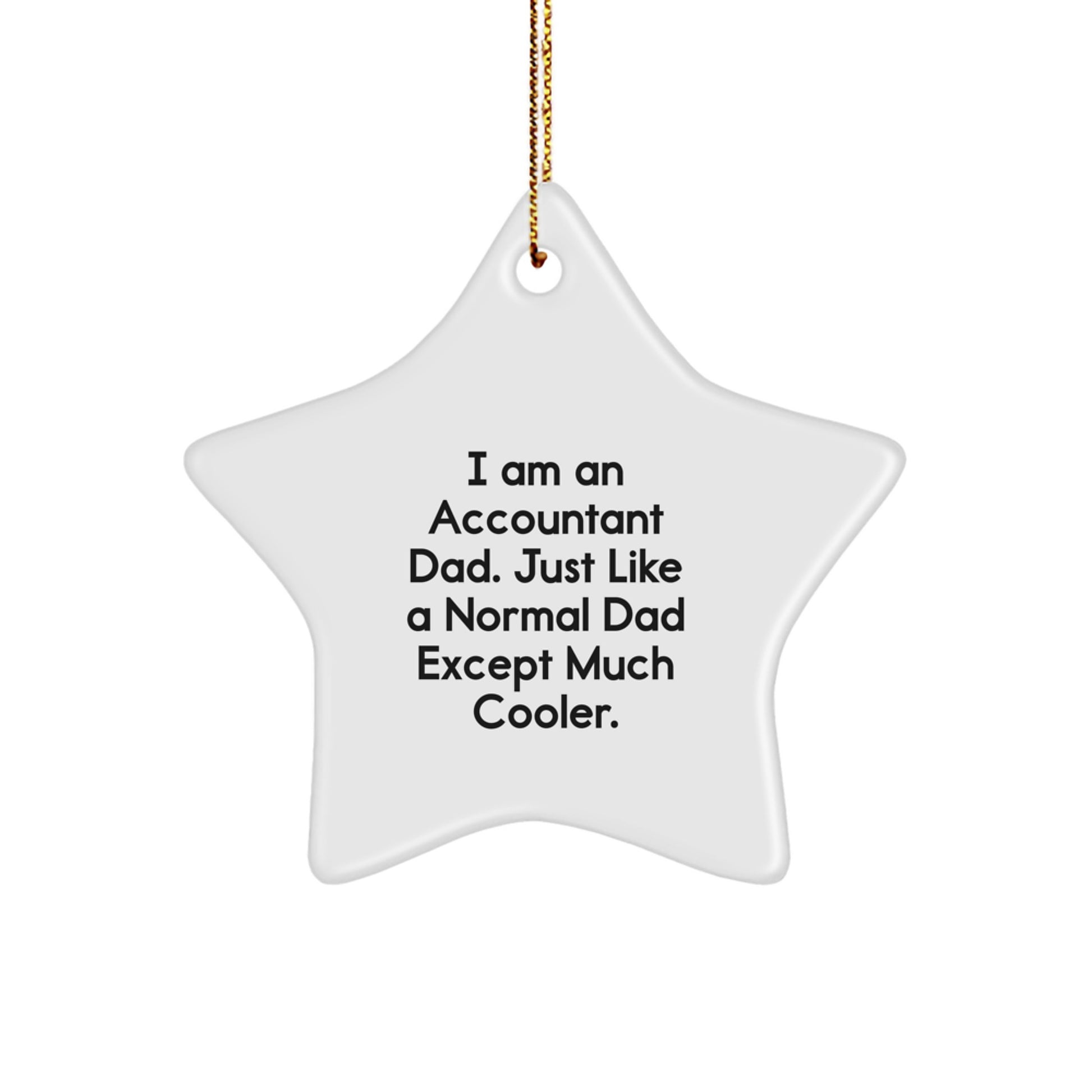 Funny Accountant Dad Gifts from Men to Accountant, Star Ornament Christmas Unique Gifts for Accountant, I Am An 'Accountant Dad' Star Decoration - Image 1