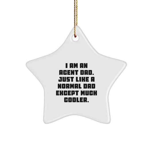 Funny Agent Gifts from Dad, Star Ornament for Agent Men, I Am An Agent Dad - Image 1
