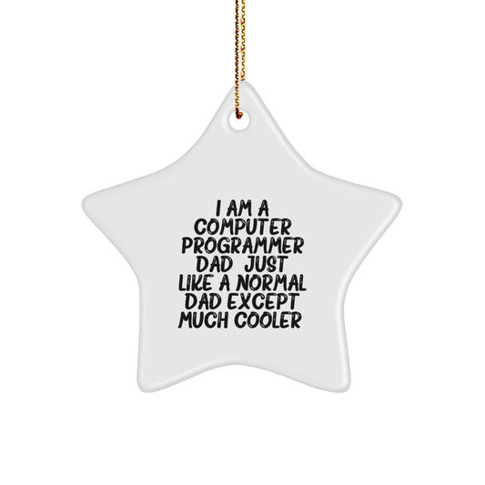 Funny Computer Programmer Dad Gifts - I Am A Computer Programmer Dad. Star Ornament, Men's Christmas Unique Gifts, Gifts from Dad to Computer Programmer - Image 1
