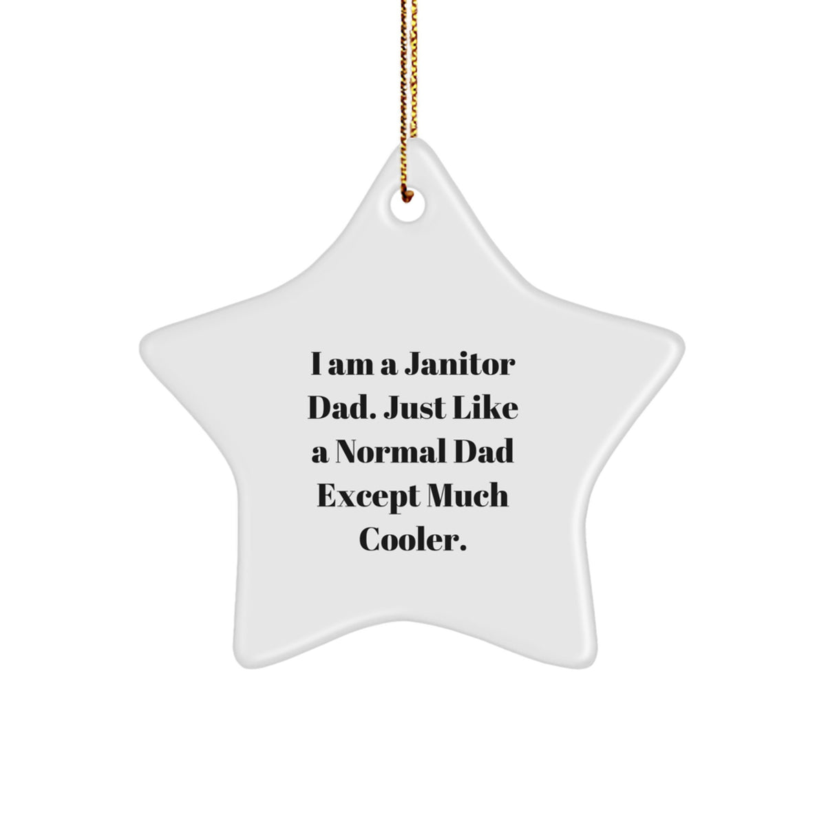 Witty Janitor Dad Christmas Ornament Gift for Friends - Novelty Star - Image 1