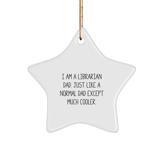 Star Christmas Ornament for Coworkers Idea Gift – I Am A Librarian Dad - Image 1