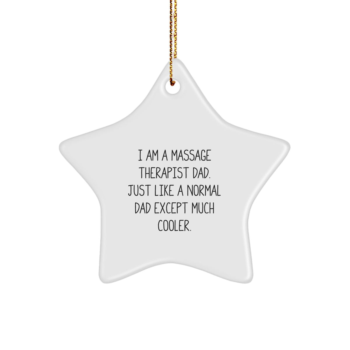 Witty Massage Therapist Dad Christmas Ornament Gift - Novelty Star - Image 1