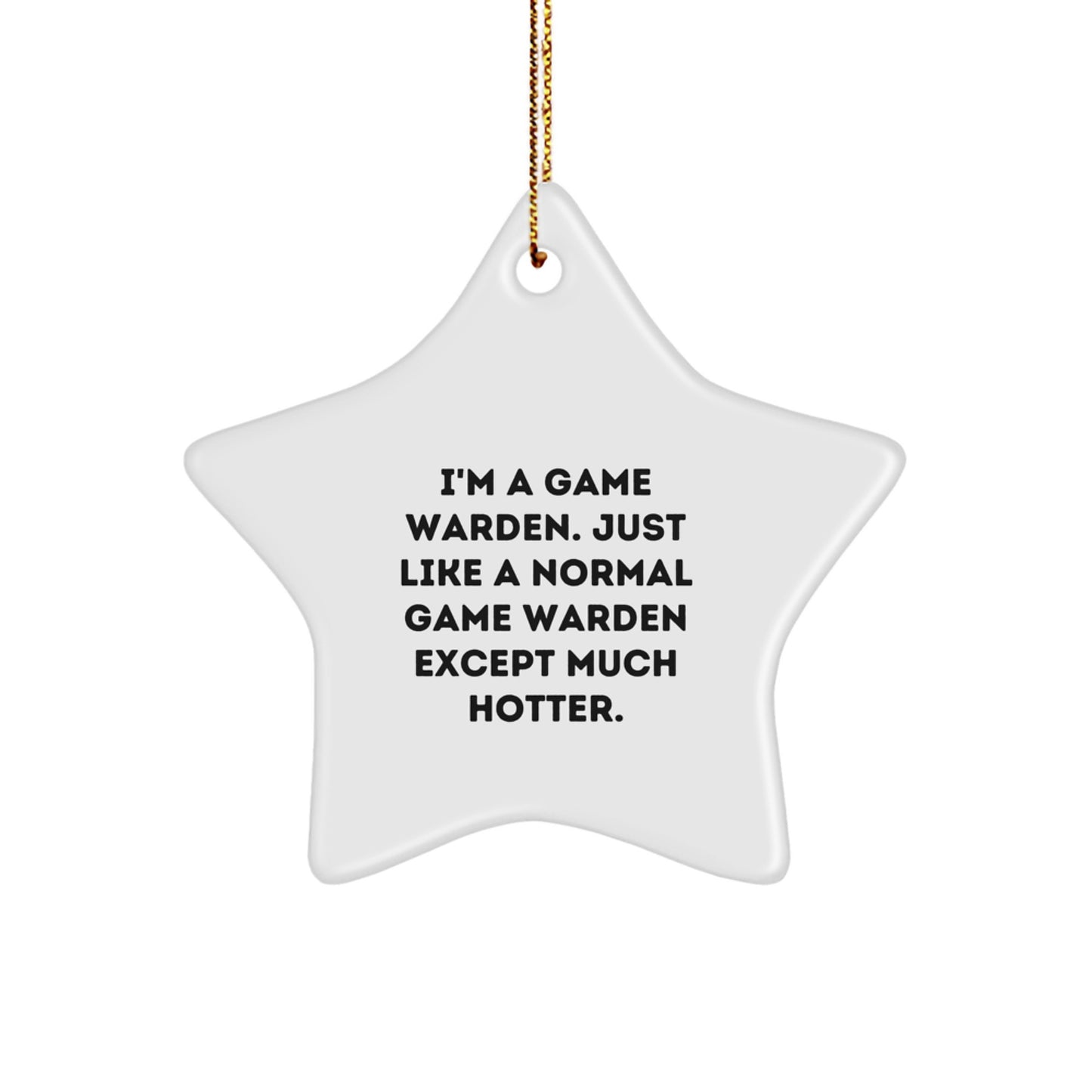Funny Game Warden Star Ornament Gifts from Men, Unique Christmas Unique Gifts for Game Warden, Star Ornament Funny Quotes Game Warden - Image 1