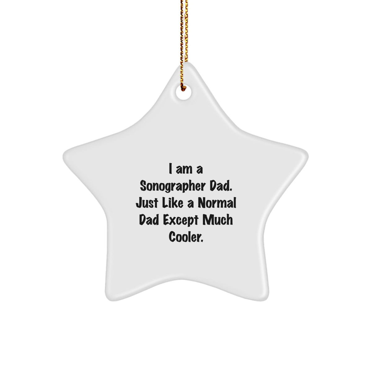 Witty Sonographer Dad Christmas Ornament Gift - Just Much Cooler - Image 1