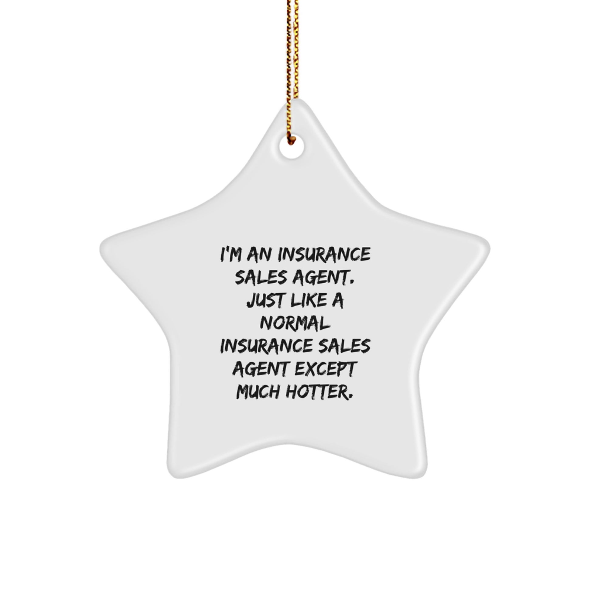 Hotter Than A Normal Insurance Sales Agent Star Ornament, Funny Gift for Insurance Sales Agent Friends and Family, Christmas Unique Decorations - Image 1