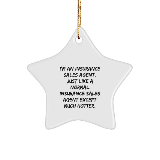 Hotter Than A Normal Insurance Sales Agent Star Ornament, Funny Gift for Insurance Sales Agent Friends and Family, Christmas Unique Decorations - Image 1