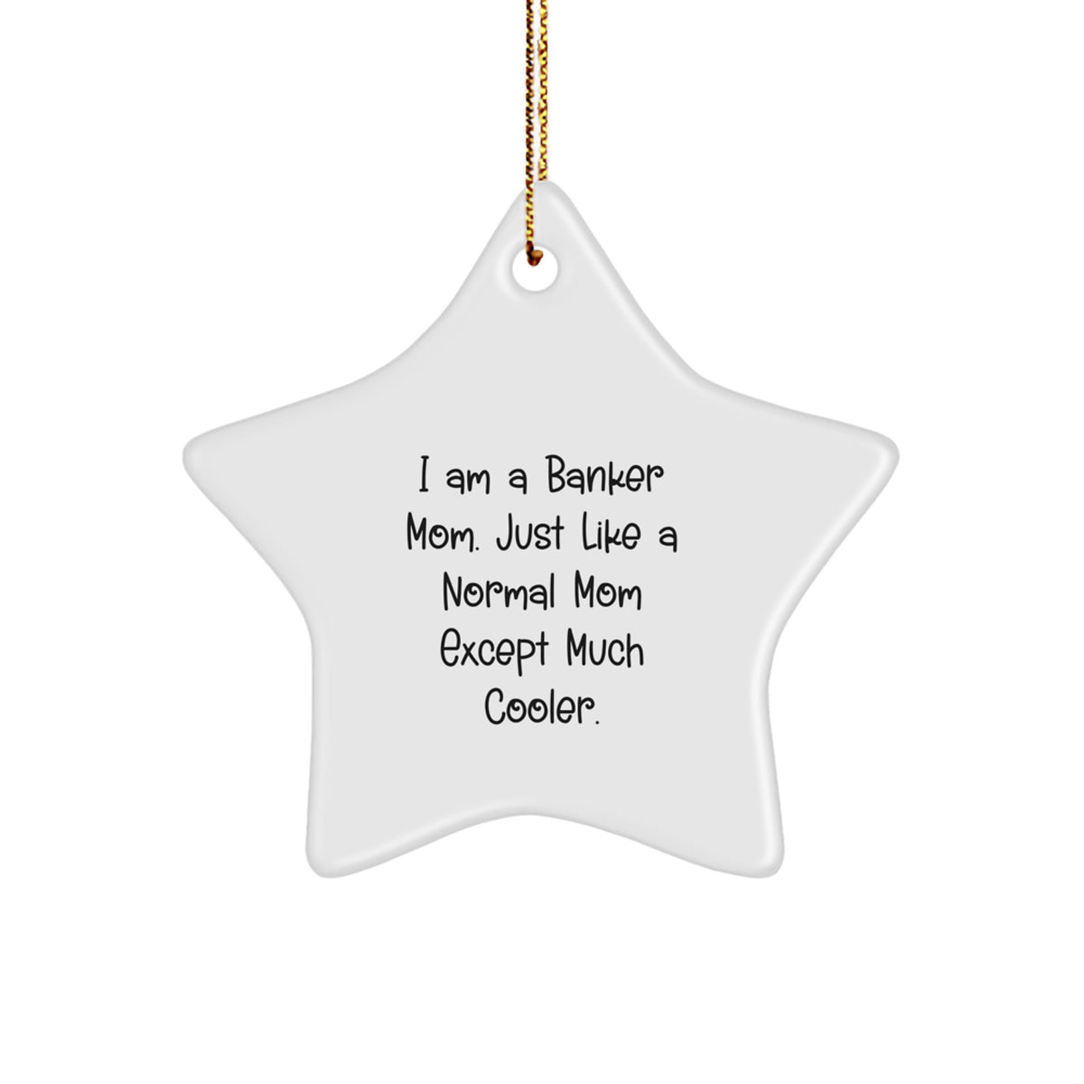 Him Banker Mom Keepsake Christmas Unique Gift White Star Ornament 3.25" - Image 1