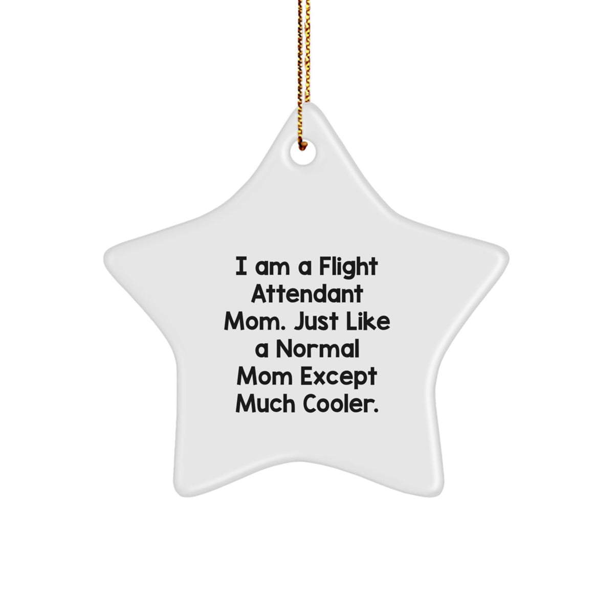 Christmas Gift for Her Flight Attendant Mom Present - Cool Quote Star - Image 1