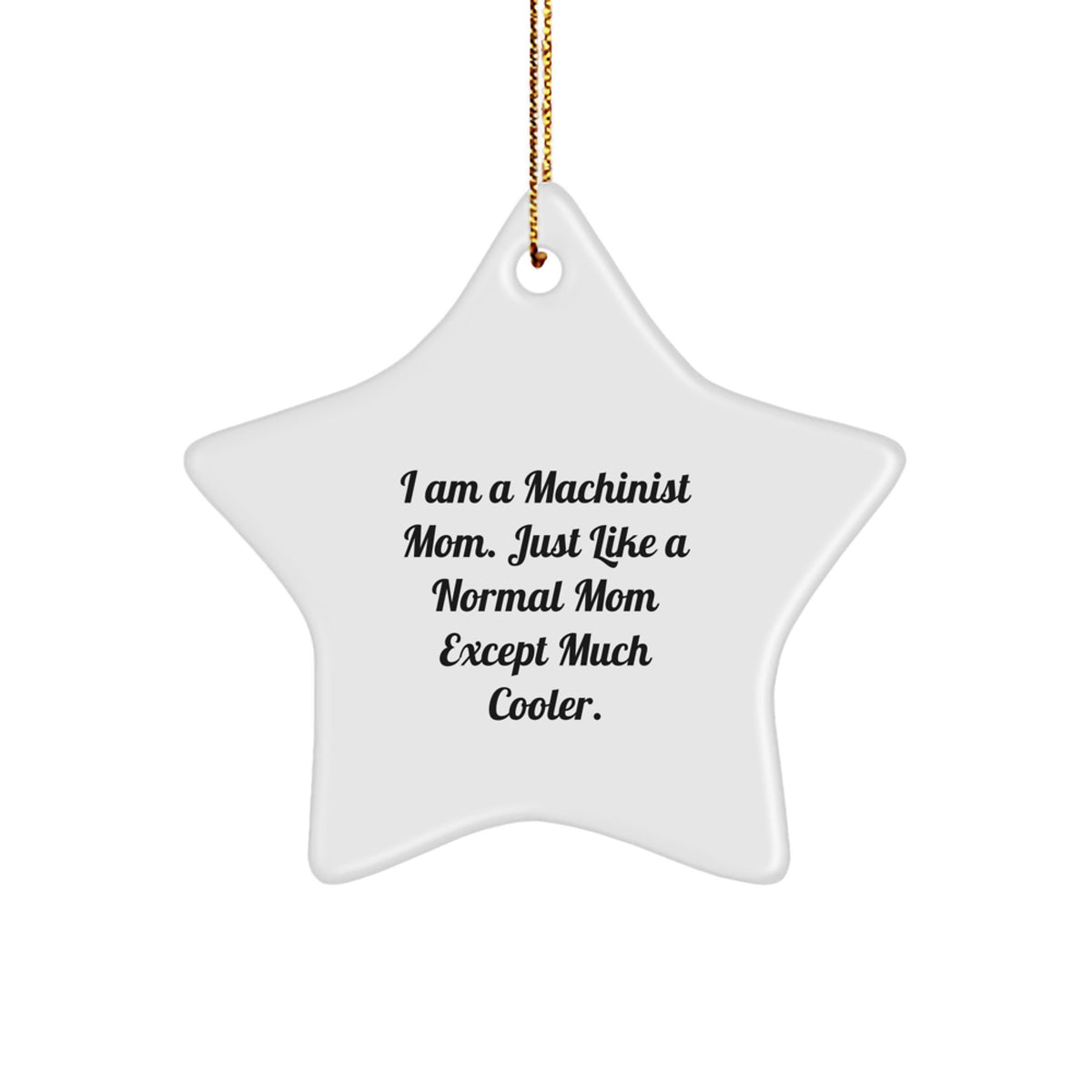 Christmas Ornament Machinist Mom Gift - Favorite Keepsake, Much Cooler - Image 1