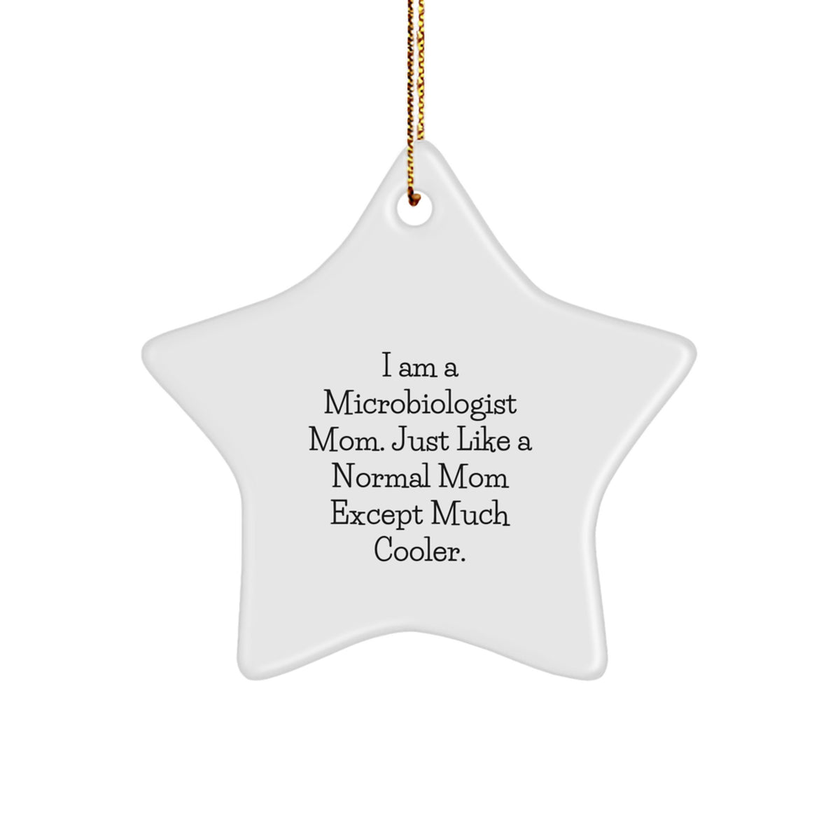 Microbiologist Star Ornament for Family Much Cooler Christmas Unique Gift - Image 1