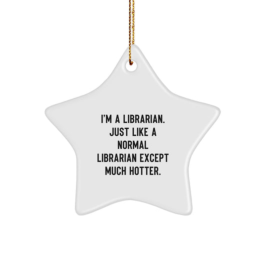 Unique Gifts for Librarian Friends, Funny Star Ornament, Christmas Unique Gifts from Men, Women, Family, Coworkers - Image 1