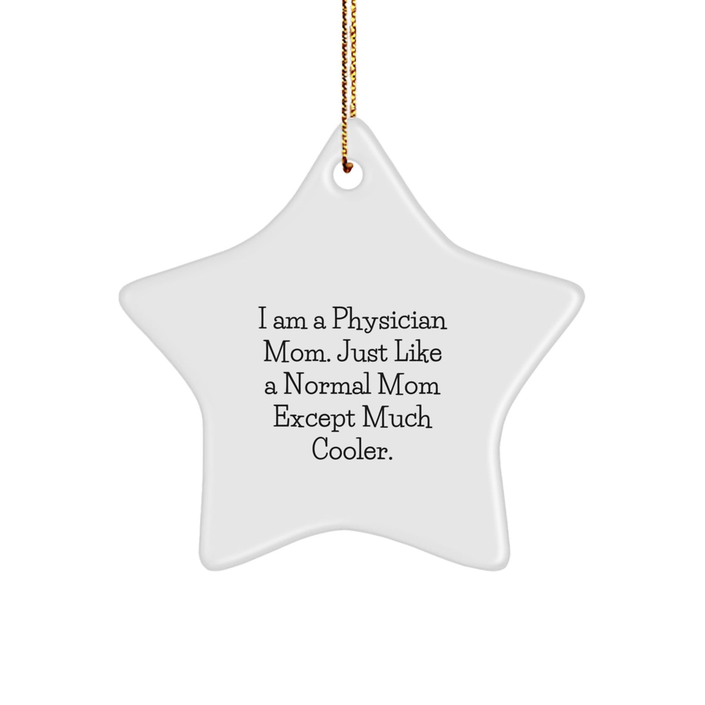 Gifts from Men to Physician Mom Star Ornament Funny Quote Christmas Unique Gifts - Image 1