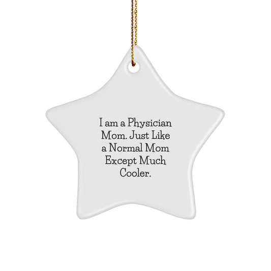 Gifts from Men to Physician Mom Star Ornament Funny Quote Christmas Unique Gifts - Image 1