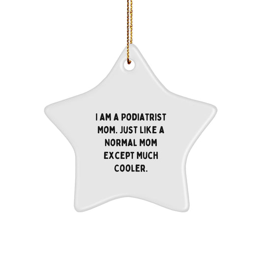 Funny Podiatrist Gifts from Mom - Star Ornament for Podiatrist Women - Christmas Unique Star Shaped Decor - Image 1
