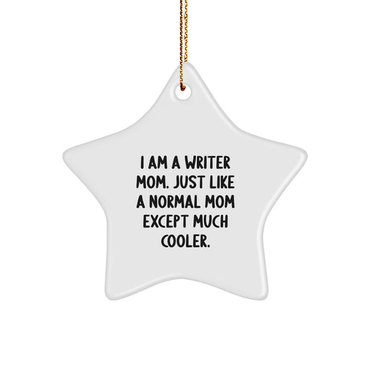Cool Writer Mom Star Ornament For Friends Novelty Christmas Unique Gift - Image 1