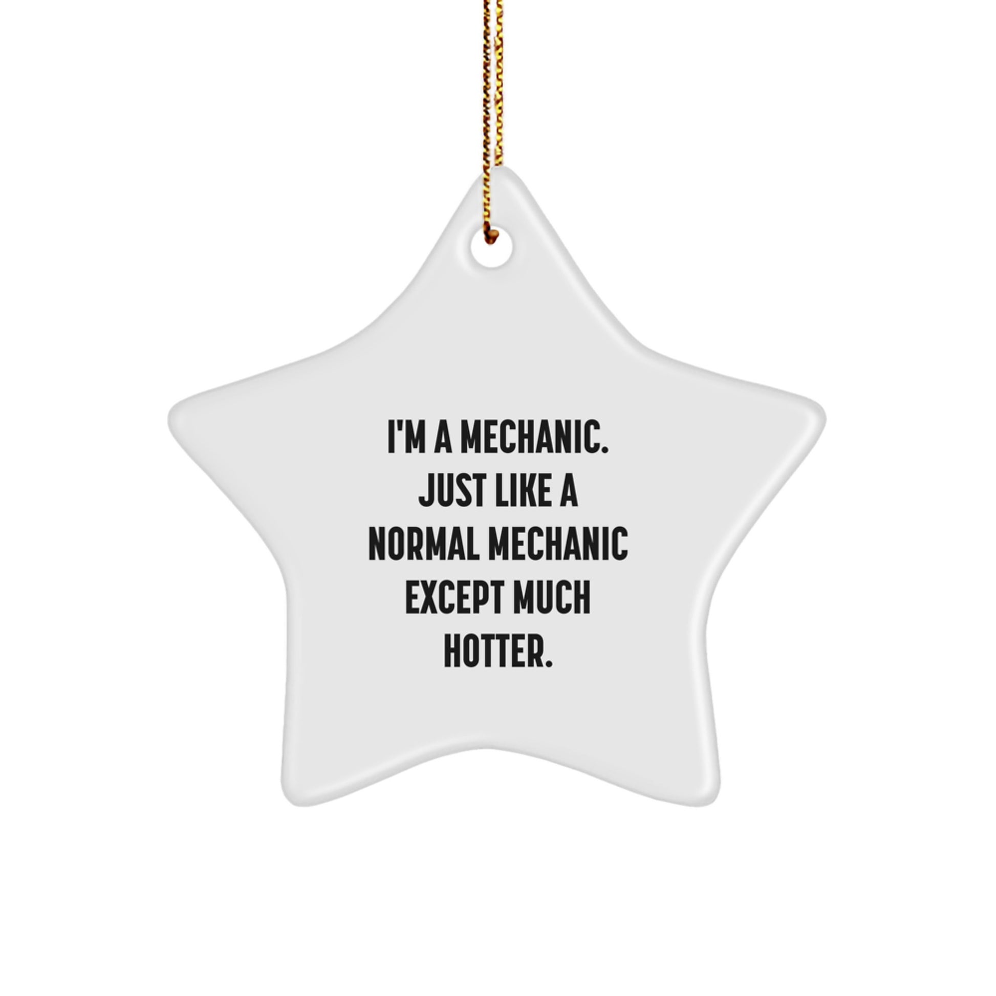 Funny Mechanic Gifts for Men - Star Ornament with Hotter Mechanic Quote, Christmas Unique Gifts from Friends to Family - Image 1