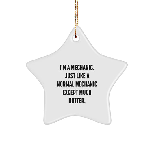Funny Mechanic Gifts for Men - Star Ornament with Hotter Mechanic Quote, Christmas Unique Gifts from Friends to Family - Image 1