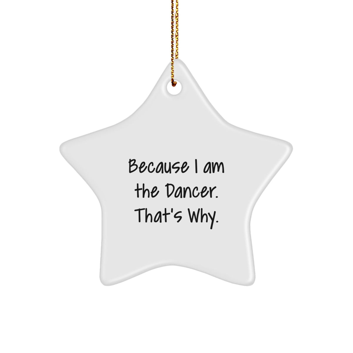 Confident Dancer Christmas Ornament Gift - Because I Am The Dancer. - Image 1