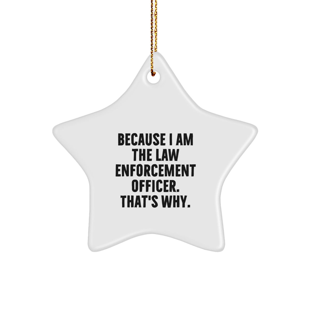Witty Christmas Ornament Gift for Friends - Law Enforcement Officer - Image 1