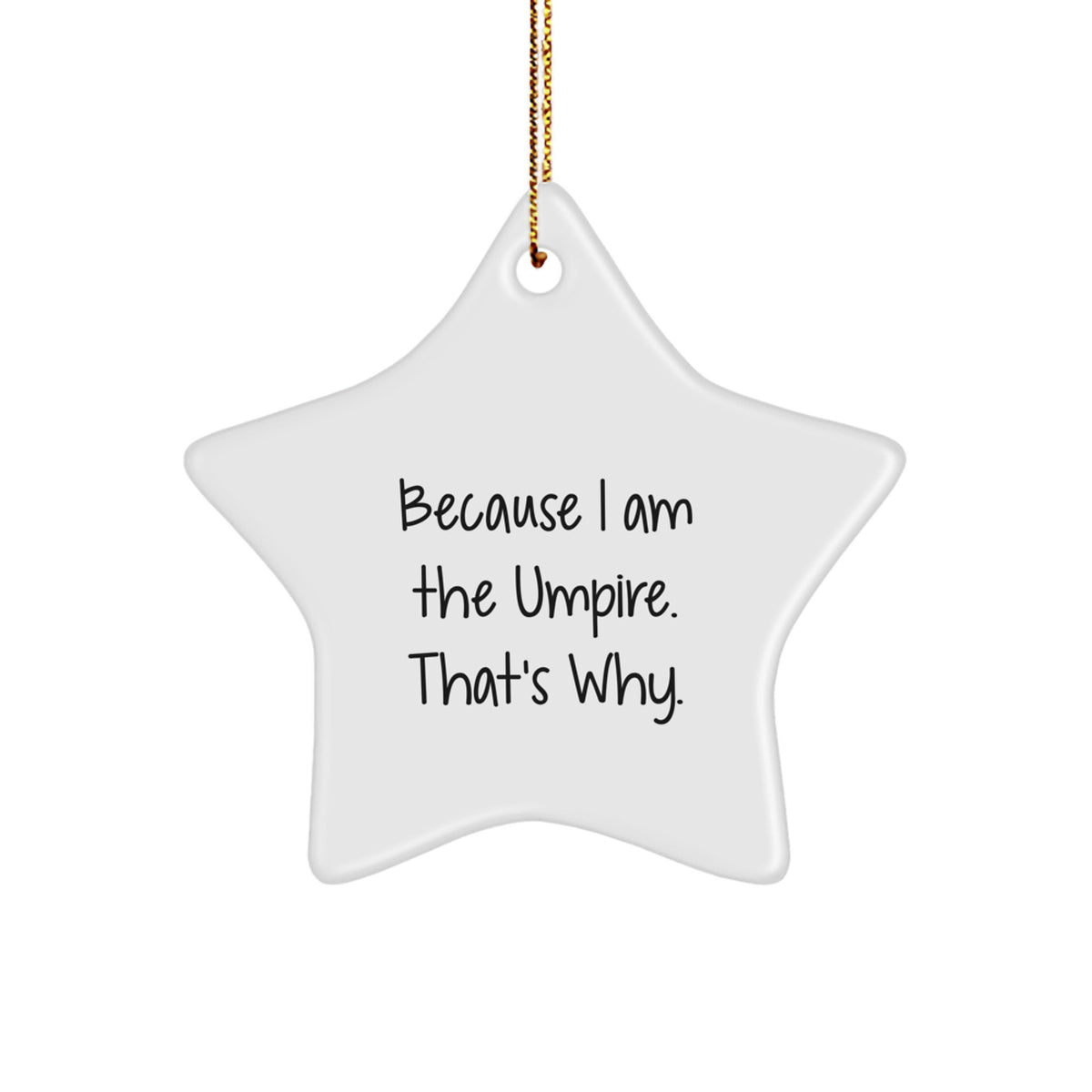 Christmas Ornament for Coworkers - Umpire Gift Idea - Because I Am The - Image 1