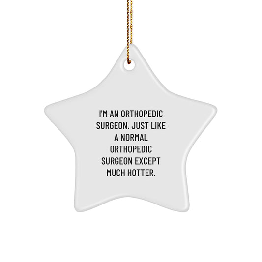 Orthopedic Surgeon Gifts from Men, Funny Star Ornament for Men, Orthopedic Surgeon Christmas Unique Gifts - Image 1