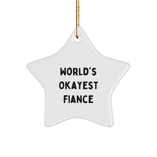 Cheeky World's Okayest Fiance Star Ornament Christmas Gift for Roommates - Image 1