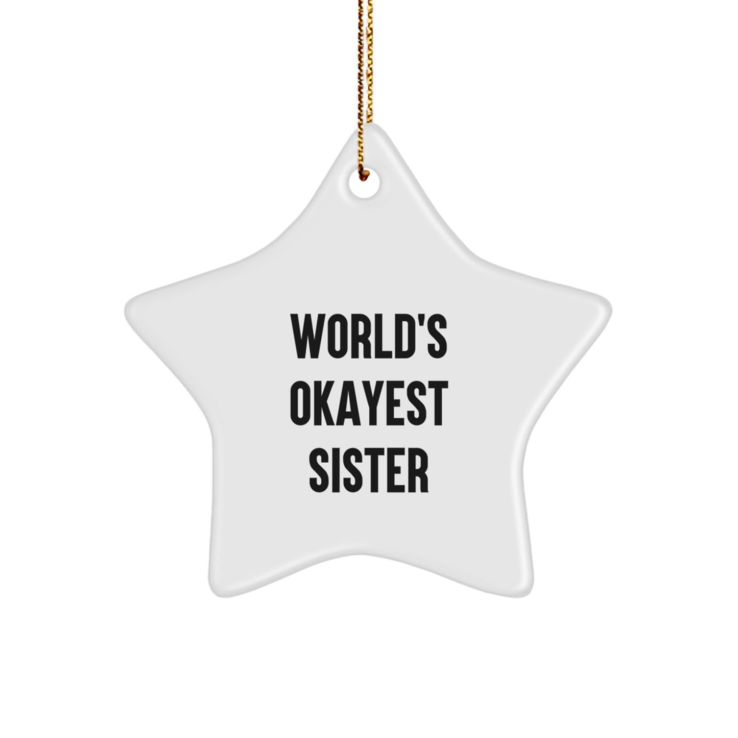 Star Ornament for a Wife – World's Okayest Sister Christmas Gift - Image 1
