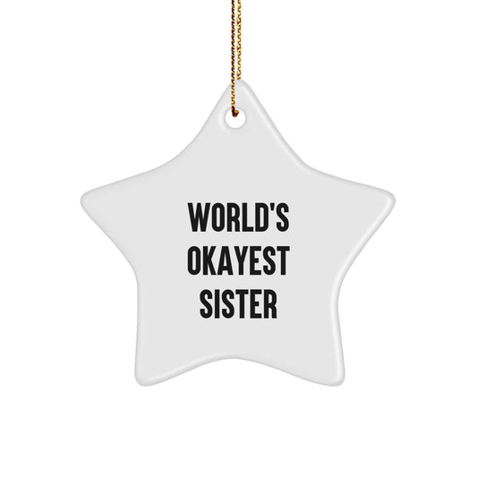 Star Ornament for a Wife – World's Okayest Sister Christmas Gift - Image 1