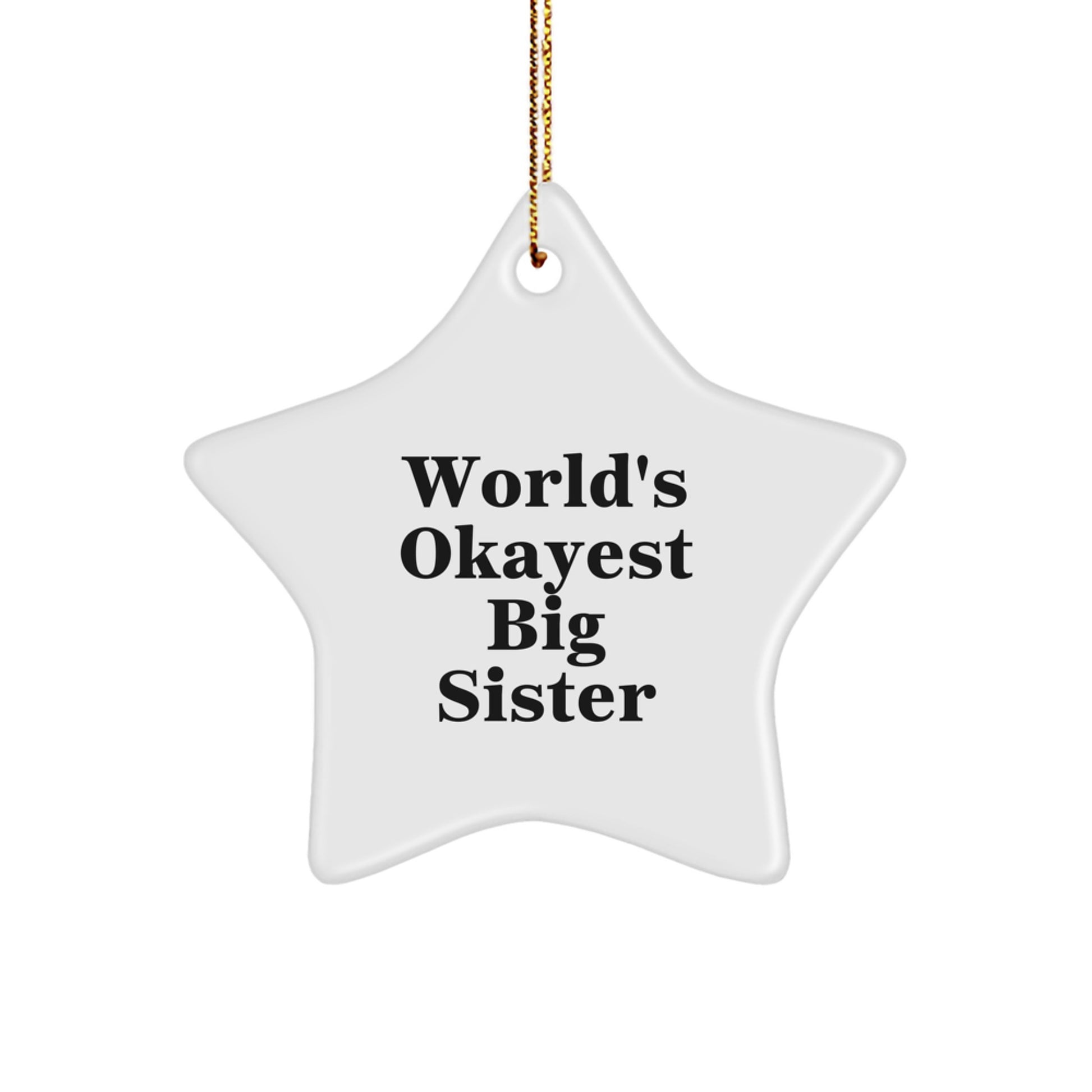 Funny Big Sister Gifts from Family - World's Okayest Big Sister Star Ornament for Christmas - Image 1