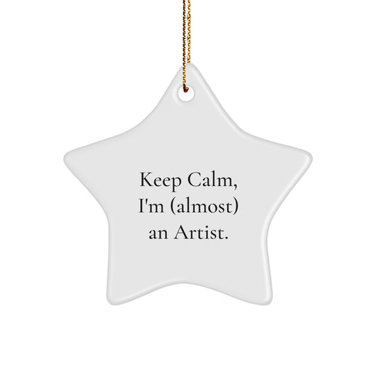 Funny Artist Gifts, Keep Calm I'm Almost an Artist Star Ornament, Christmas Unique Gift from Family to Artist - Image 1