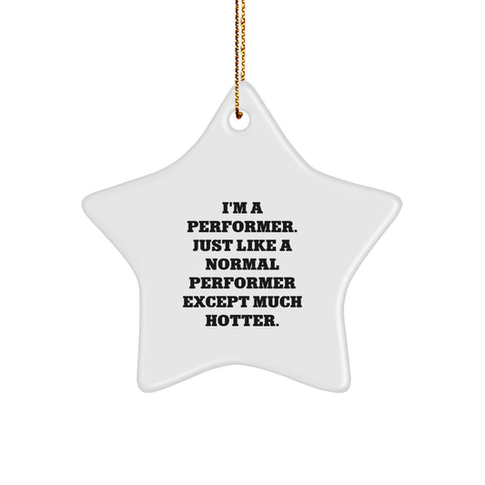 Funny Performer Star Ornament Gifts from Friends and Family, Inspirational for Men and Women, Christmas Decorations, White Star Shaped with Gold Cord - Image 1