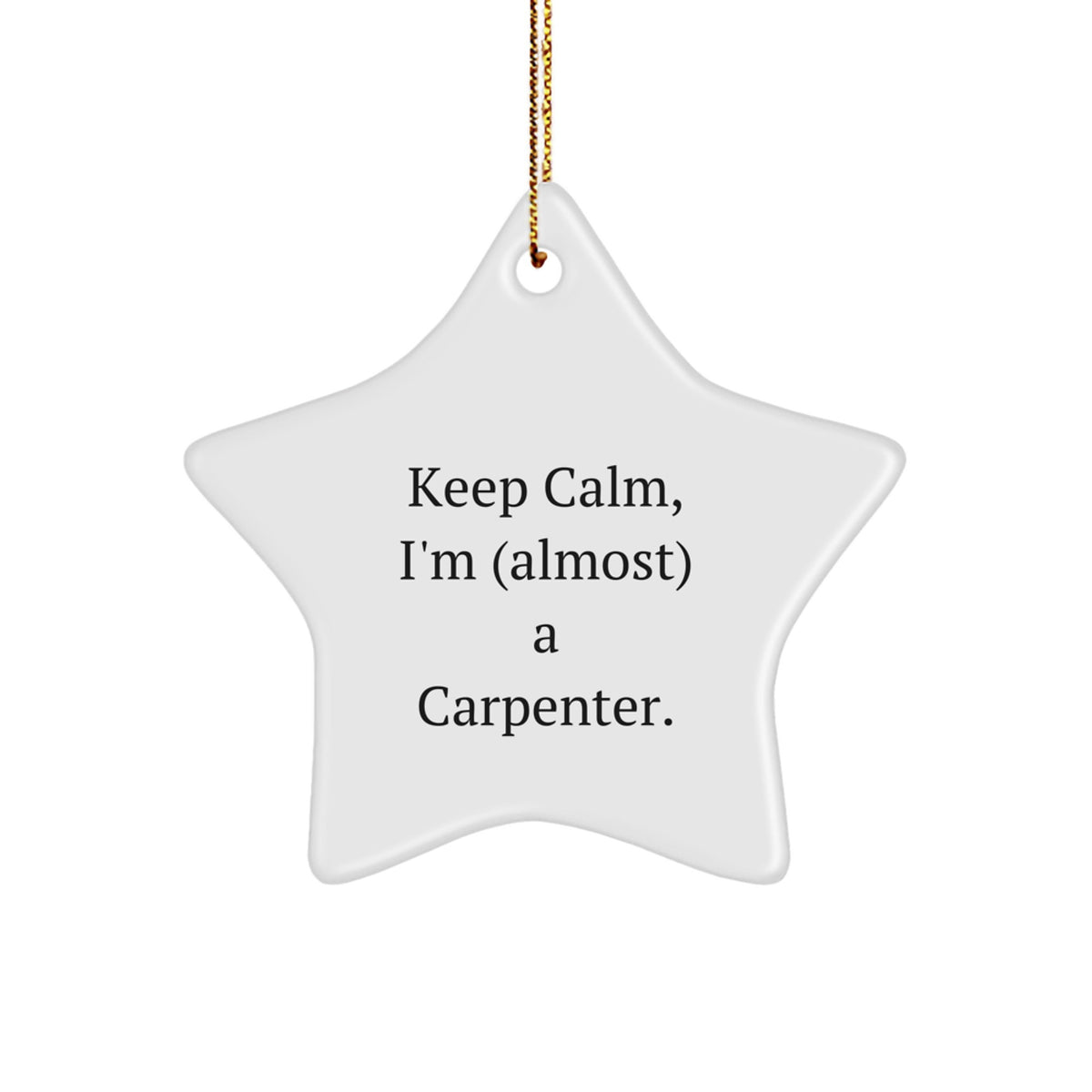 Carpenter Christmas Ornament for Him Gift Keep Calm, I'm Carpenter - Image 1