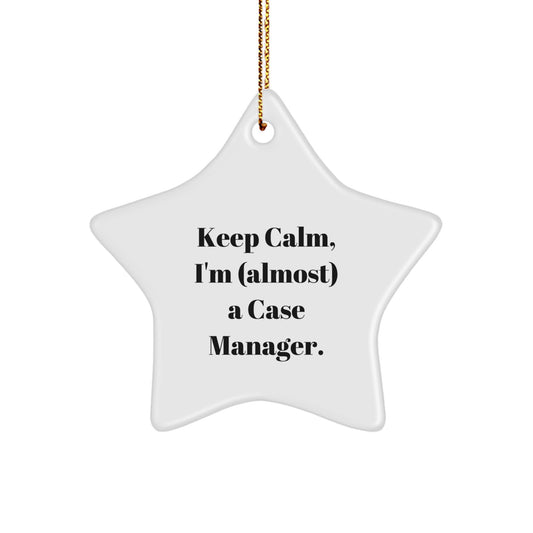 Funny Case Manager Gifts from Friends, Star Ornament for Christmas Unique Gifts, Keep Calm, I'm (almost) A Case Manager. - Image 1