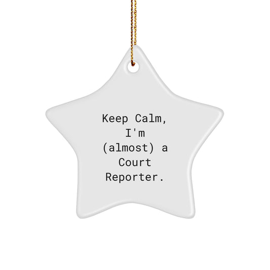 Funny Court Reporter Gifts for Women, Star Ornament with 'Keep Calm, I'm (almost) A Court Reporter.' Quote, Perfect for Christmas Unique Gifts from Friends - Image 1