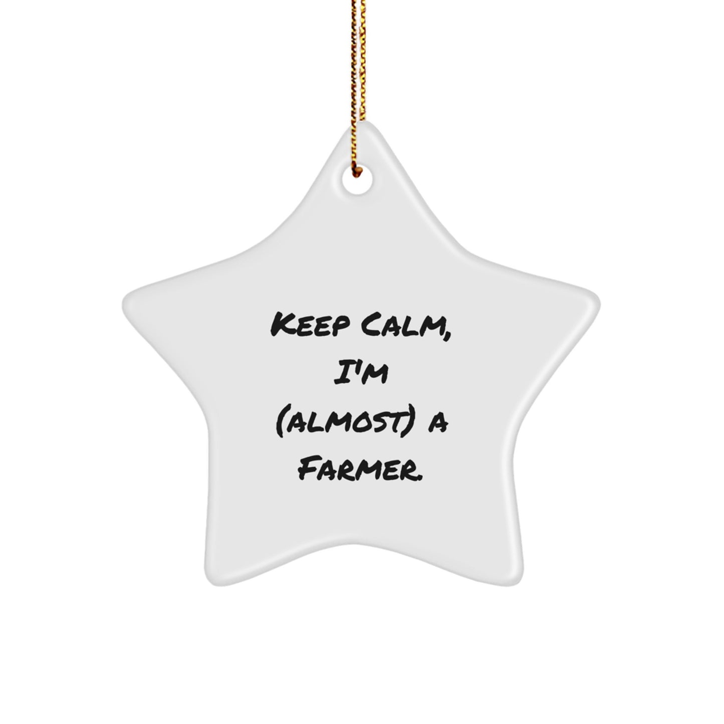 Christmas Gift Farmer Star Ornament – Keep Calm, I'm (Almost) A - Image 1